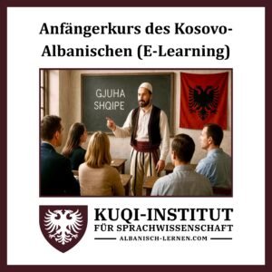 Anfängerkurs des Kosovo-Albanischen (E-Learning)